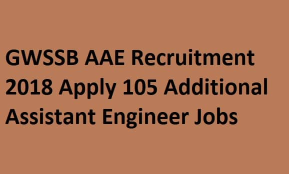 GWSSB AAE Recruitment 2018 Apply 105 Additional Assistant Engineer Jobs