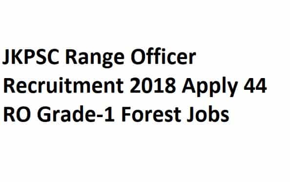 JKPSC Range Officer Recruitment 2018 Apply 44 RO Grade-1 Forest Jobs