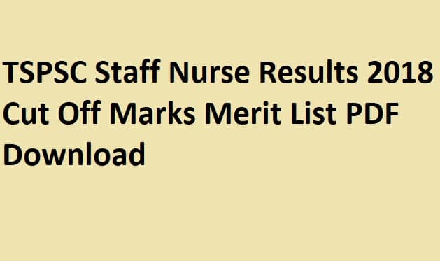 TSPSC Staff Nurse Results 2018 Cut Off Marks Merit List PDF Download