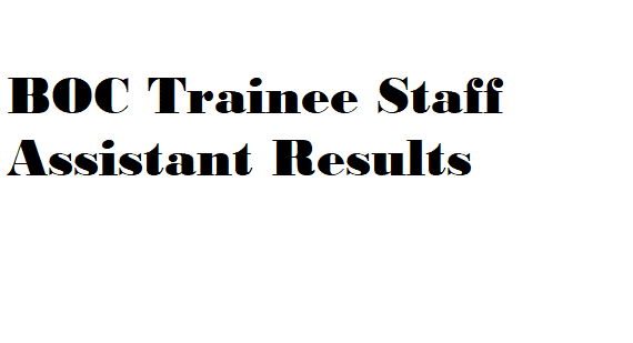 BOC Trainee Staff Assistant Results
