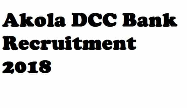 Akola DCC Bank Recruitment 2018