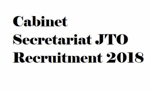 Cabinet Secretariat JTO Recruitment 2018