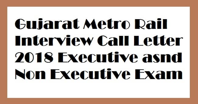 Gujarat Metro Rail Interview Call Letter