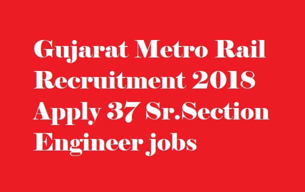 Gujarat Metro Rail Recruitment 2018