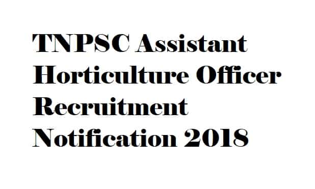 TNPSC Assistant Horticulture Officer Recruitment