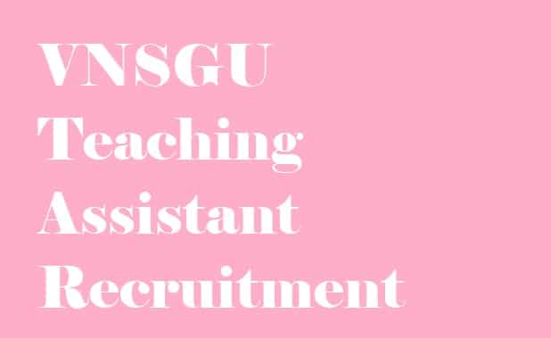 VNSGU Teaching Assistant Recruitment