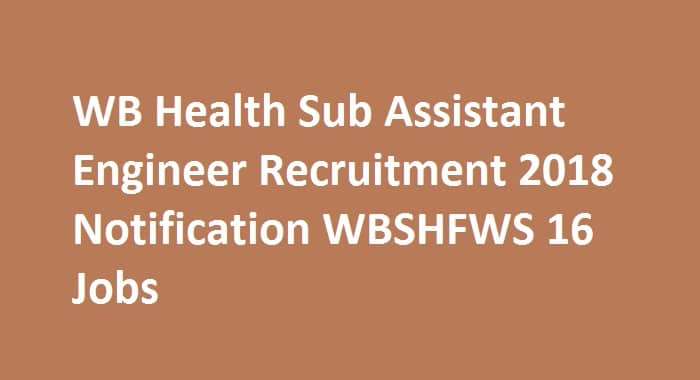 WB Health Sub Assistant Engineer Recruitment