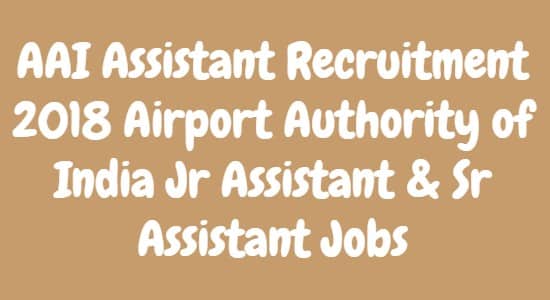 AAI Assistant Recruitment 2018