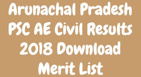 Arunachal Pradesh PSC AE Civil Results