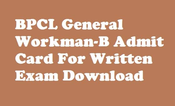 BPCL General Workman-B Admit Card