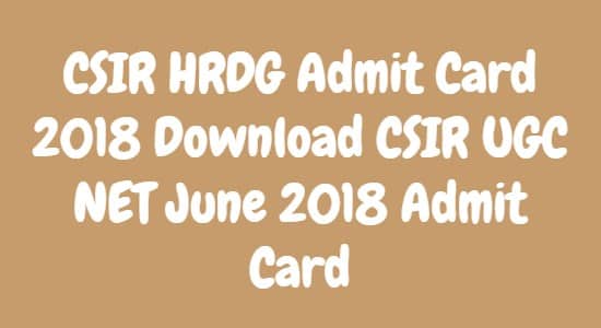 CSIR HRDG Admit Card 2018