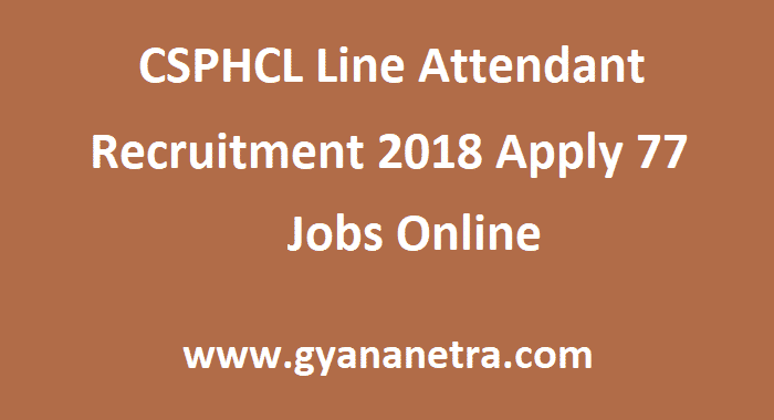 CSPHCL Line Attendant Recruitment
