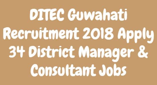 DITEC Guwahati Recruitment 2018