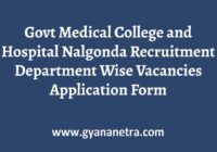 Govt Medical College and Hospital Nalgonda Recruitment Notification