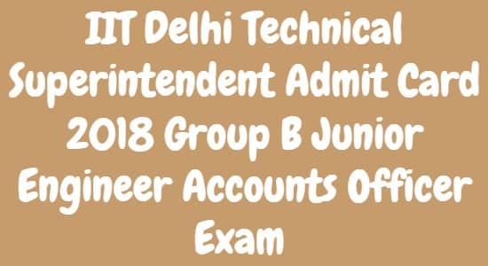 IIT Delhi Technical Superintendent Admit Card