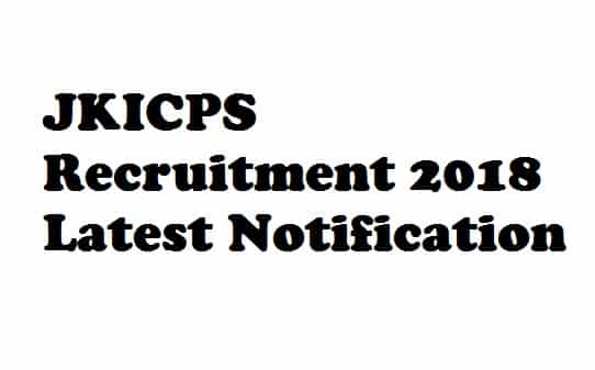 JKICPS Recruitment 2018