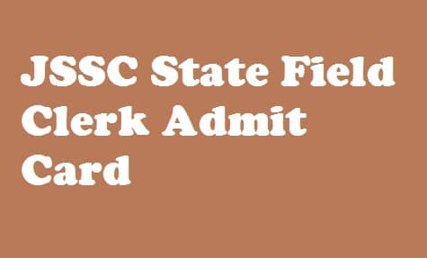 JSSC State Field Clerk Admit Card 2018