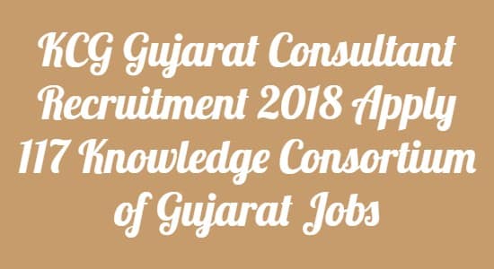 KCG Gujarat Consultant Recruitment