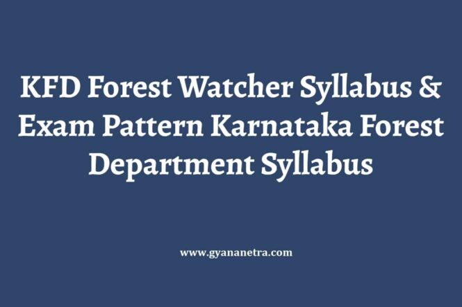 KFD Forest Watcher Syllabus & Exam Pattern Download Online