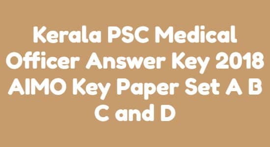 Kerala PSC Medical Officer Answer Key 2018
