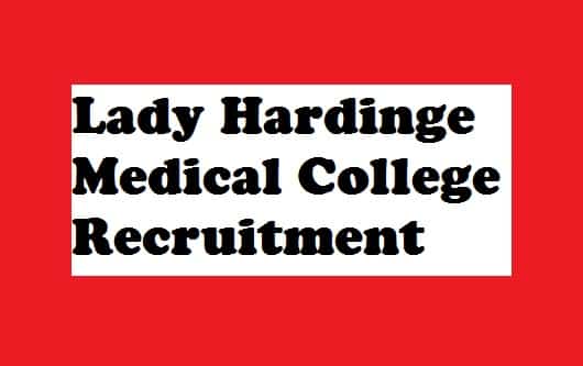 Lady Hardinge Medical College Recruitment