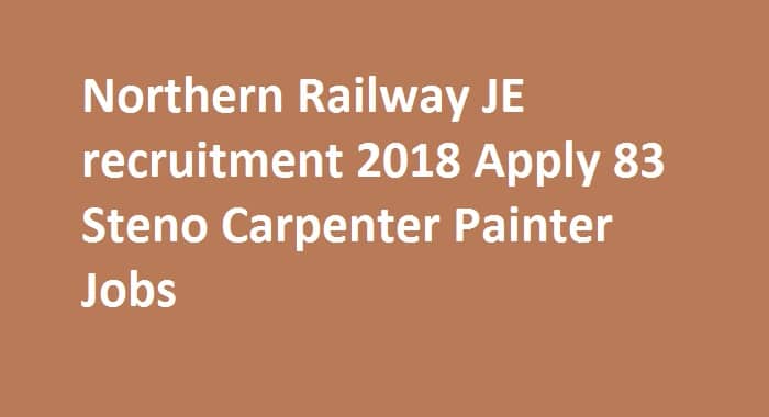 Northern Railway JE recruitment 2018