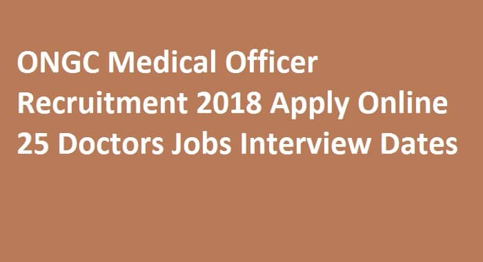 ONGC Medical Officer Recruitment 2018