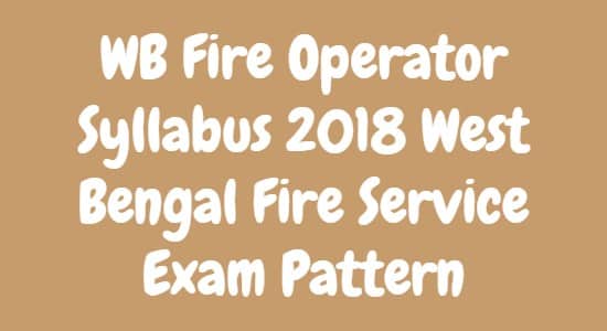 WB Fire Operator Syllabus 2018