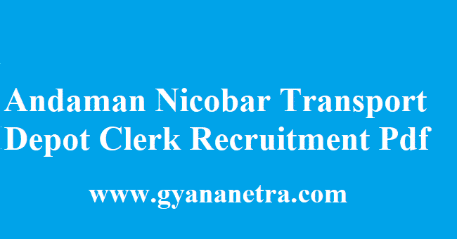 Andaman Nicobar Transport Depot Clerk Recruitment 2018