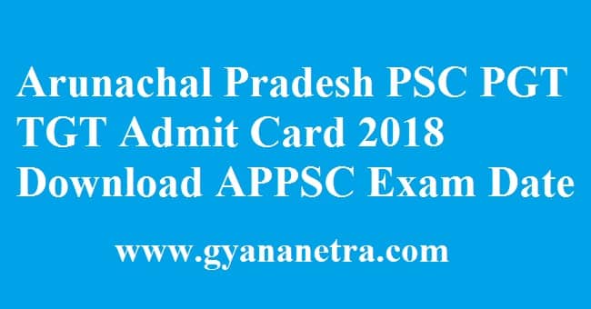 Arunachal Pradesh PSC PGT TGT Admit Card