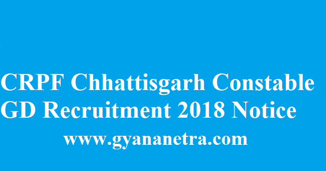 CRPF Chhattisgarh Constable GD Recruitment 2018