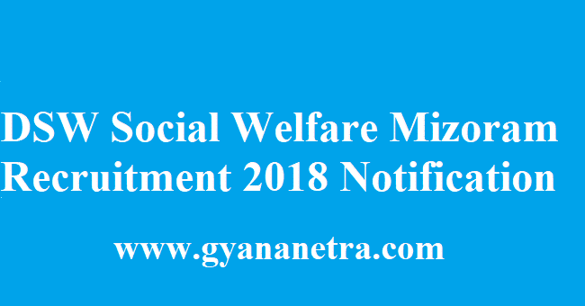 DSW Social Welfare Mizoram Recruitment 2018