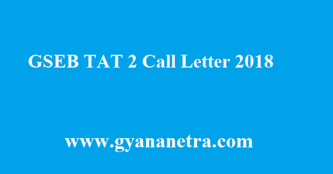 Gujarat TAT Secondary Call Letter 2018