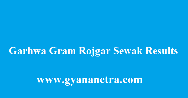Garhwa Gram Rojgar Sewak Results 2018