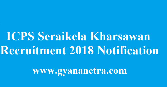 ICPS Seraikela Kharsawan Recruitment 2018