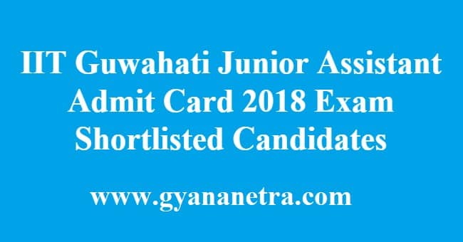 IIT Guwahati Junior Assistant Admit Card