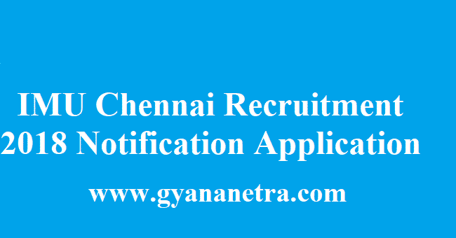 Indian Maritime University Chennai Recruitment 2018