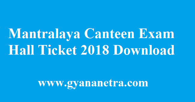 Mantralaya Canteen Exam Hall Ticket 2018