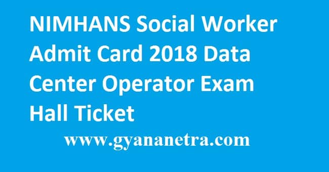NIMHANS Social Worker Admit Card 2018
