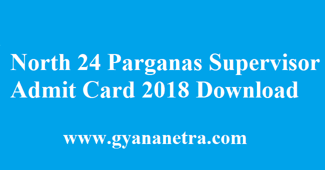 North 24 Parganas Supervisor Admit Card 2018