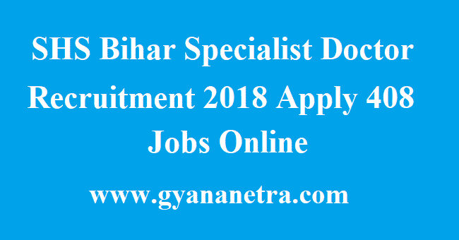 SHS Bihar Specialist Doctor Recruitment