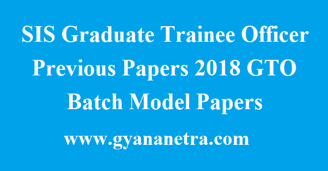 SIS Graduate Trainee Officer Previous Papers