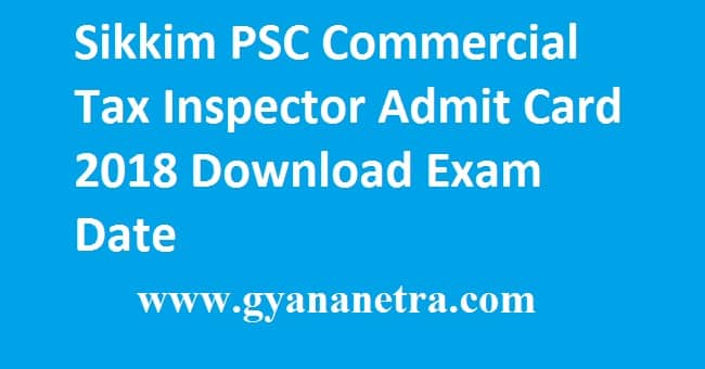 Sikkim PSC Commercial Tax Inspector Admit Card 2018