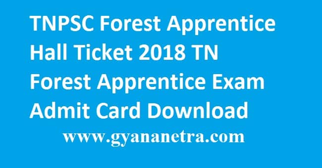TNPSC Forest Apprentice Hall Ticket 2018