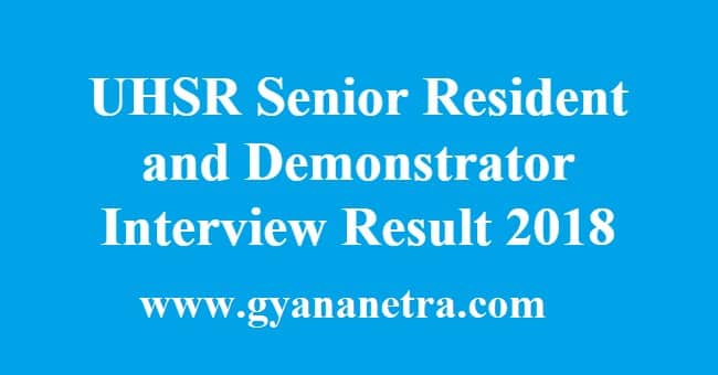 UHSR Senior Resident and Demonstrator Interview Result