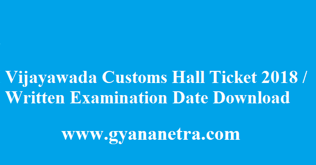 Vijayawada Customs Hall Ticket 2018