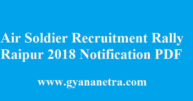 Air Soldier Recruitment Rally Raipur 2018