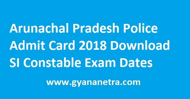 Arunachal Pradesh Police Admit Card
