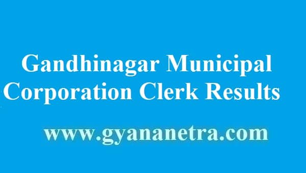 Gandhinagar Municipal Corporation Clerk Results 2018