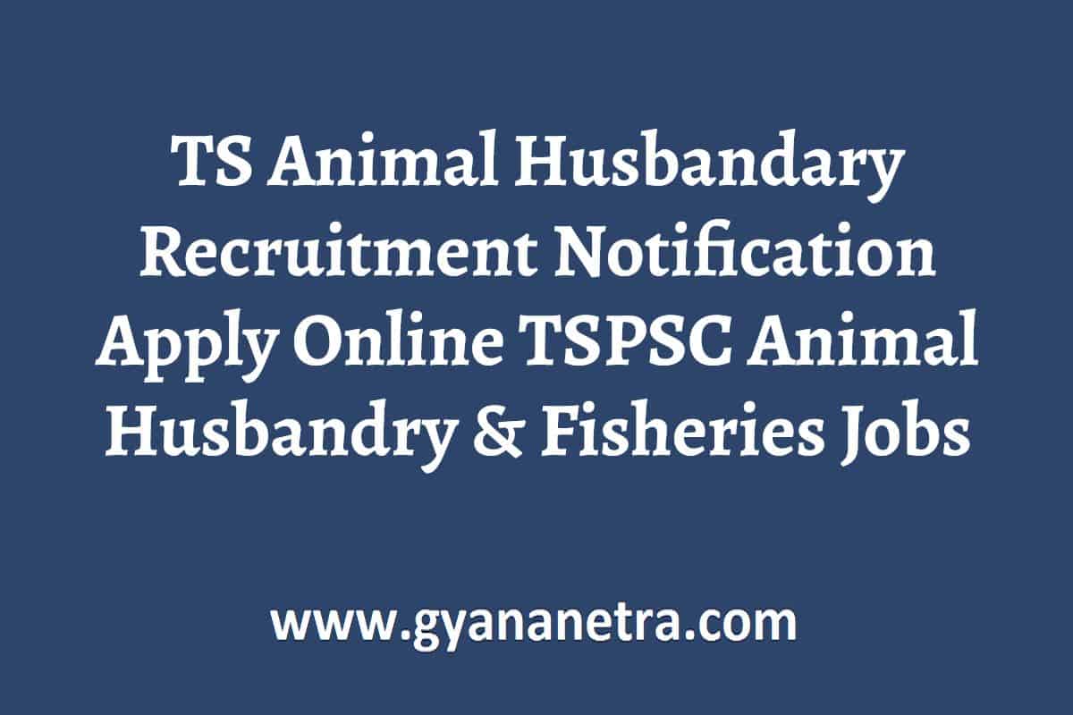 AHDDF Telangana Department Recruitment Notification 2022 Apply TS 353 Animal  Husbandry & Fisheries Jobs Online Application - GyanaNetra